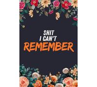 Shit i can't remember: Internet Address and Password Organizer Notebook with Alphabets Gifts for women, girls, teens