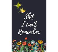 Shit i can't remember: Internet Address and Password Organizer Notebook with Alphabets Gifts for women, girls, teens