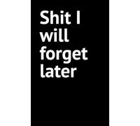 Shit I will forget later