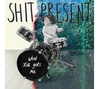 Shit Present - What Still Gets Me [VINYL]