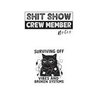 Shit Show Crew Member: A5 fun Glossy notebook gift, 120 ruled pages - White - Surviving off vibes and broken systems