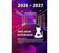 Shit Show Supervisor - a personal journal for stressful working days: An Office Satire Notebook for Capturing Crises, Caffeine-Fuelled Moments, and ... for journaling, note-taking, and desk humour