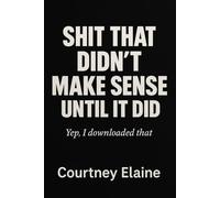 Shit That Didn't Make Sense Until It Did: Yep, I downloaded that