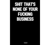 Shit that's none of your fucking business: The Notebook