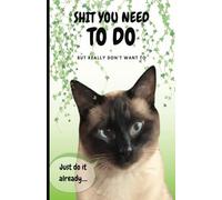 Shit you need to do but really don't want to: Checklist | Notebook | 5.5x8.5 | Wide ruled | 120 pages | Checklist | Cats | Funny cats | Adult humor.