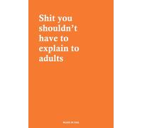 Shit you shouldn’t have to explain to adults - Dotted