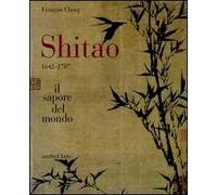Shitao 1642-1707. Il sapore del mondo