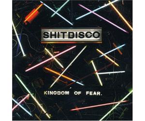 Shitdisco - Kingdom Of Fear