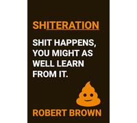 Shiteration: Shit Happens, You Might as Well Learn From It