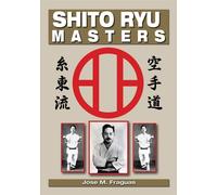 Shito Ryu Masters - Fraguas Jose M.