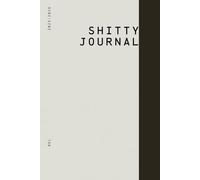 SHITTY NOTEBOOK™: A Graph Paper Journal for Burnt-Out Professionals, Sarcastic Coworkers, and Existential Office Doodles: 100-Page Minimalist Gag Gift for Meetings, Strategy Sessions, and Quiet Corporate Meltdowns - 6x9 Graph Grid Notebook