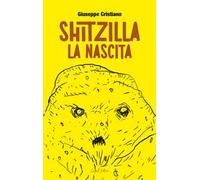 Shitzilla. La nascita