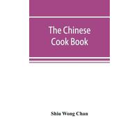 Shiu Wong Chan The Chinese cook book (Tascabile)