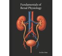 Shiv Dutt Fundamentals of Renal Physiology (Tascabile) Human Physiology