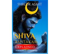 Shiva Ashtakam Explained: 8 Verses for Dissolving the Ego: 4