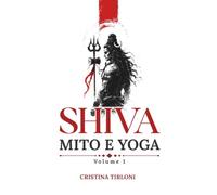 Shiva Mito e Yoga: Volume 1