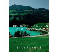 Shiva Prakash S Bio Inspired Design and Innovation (Tascabile)