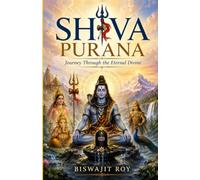 SHIVA PURANA: Journey Through the Eternal Divine