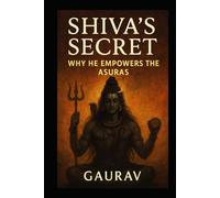 Shiva’s Secret: Why He Empowers the Asuras