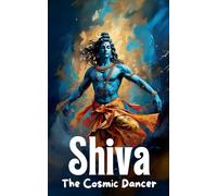 Shiva - The Cosmic Dancer