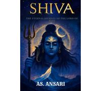 Shiva: The Eternal Journey of the Lord of Time