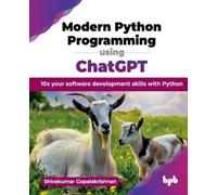 Shivakumar Gopalakrishnan Modern Python Programming using ChatGPT (Tascabile)