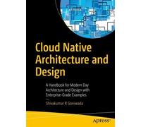 Shivakumar R Goniwada Cloud Native Architecture and Design (Tascabile)