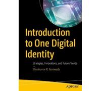 Shivakumar R. Goniwada Introduction to One Digital Identity (Tascabile)