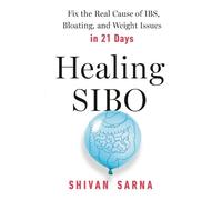 Shivan Sarna – Healing SIBO – Risolvi la causa di IBS, gonfiore e peso in 21 giorni – Tascabile