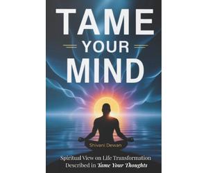 Shivani Dewan Tame Your Mind (Tascabile) Thame Your Thoughts