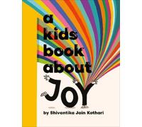 Shivantika Jain Kothari A Kids Book About Joy (Copertina rigida) Kids Book