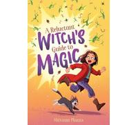 Shivaun Plozza A Reluctant Witch's Guide to Magic (Copertina rigida)