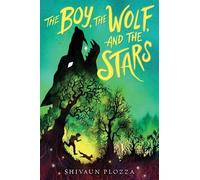 Shivaun Plozza The Boy, the Wolf, and the Stars (Tascabile)