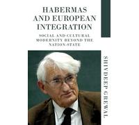 Shivdeep Grewal Habermas and European Integration (Tascabile)