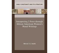 Shively T J Smi Interpreting 2 Peter Through African American Women' (Tascabile)