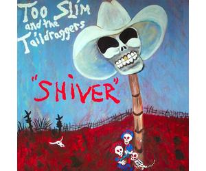 Shiver - Too Slim And The Taildraggers (Audio Cd)