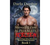 Shivering Pine Alpha Mate Rejection - Book 1: A Rejected Fated-Mate Paranormal Werewolf Shifter Romance
