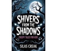 Shivers from the Shadows: Creepy Tales for Kids: 1