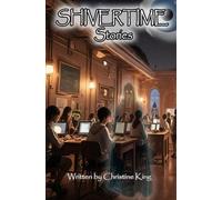 Shivertime Stories: A Collection of Horror Stories for Younger Readers.
