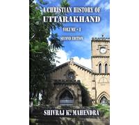 Shivraj K Mahen A Christian History of Uttarakhand, Vol. I (Second E (Tascabile)