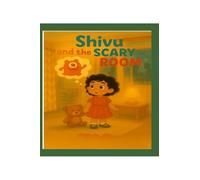 Shivu and the Scary Room: "What If Monsters Were Just Shadows?"