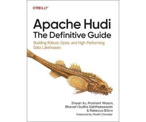 Shiyan Xu Apache Hudi - The Definitive Guide (Tascabile)