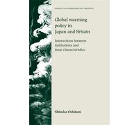Shizuka Oshitani Global Warming Policy in Japan and Britain (Tascabile)
