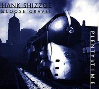 Shizzoe, Hank - Plenty Of Time