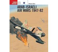 Shlomo Aloni Arab-Israeli Air Wars 1947-82 (Tascabile) Combat Aircraft