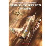 Shlomo Aloni Israeli A-4 Skyhawk Units in Combat (Tascabile) Combat Aircraft