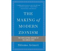 Shlomo Avineri The Making of Modern Zionism, Revised Edition (Tascabile)