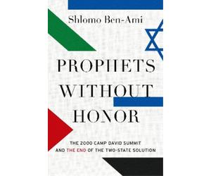 Shlomo Ben-Ami Prophets without Honor (Copertina rigida)
