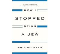 Shlomo Sand How I Stopped Being a Jew (Tascabile)