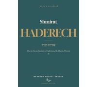 Shmirat HaDerech: The “Off the Derech” Phenomenon: How to Name It, How to Understand It, How to Prevent It, and How to Walk Someone Back
